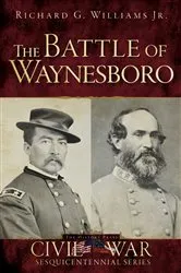 Book cover of The Battle of Waynesboro by Richard G. Williams Jr.