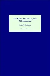 Book cover of The Battle of Yorktown, 1781: A Reassessment by John D Grainger