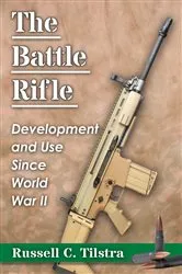 Book cover of The Battle Rifle by Russell C. Tilstra