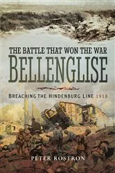 Book cover of The Battle That Won the War: Bellenglise by Peter Rostron