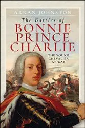 Book cover of The Battles of Bonnie Prince Charlie by Arran Johnston