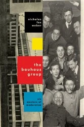 Book cover of The Bauhaus Group by Nicholas Fox Weber