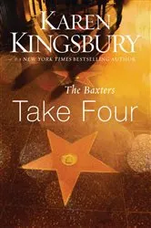 Book cover of The Baxters Take Four by Karen Kingsbury