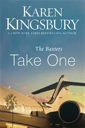 Book cover of The Baxters Take One by Karen Kingsbury