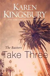 Book cover of The Baxters Take Three by Karen Kingsbury