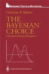 Book cover of The Bayesian Choice by Christian P. Robert