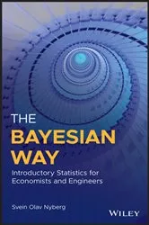 Book cover of The Bayesian Way: Introductory Statistics for Economists and Engineers by Svein Olav Nyberg