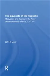 Book cover of The Bayonets Of The Republic by John A Lynn