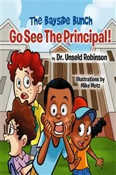 Book cover of The Bayside Bunch Go See The Principal! by Dr. Unseld Robinson