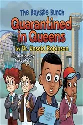 Book cover of The Bayside Bunch Quarantined in Queens by Dr. Unseld Robinson