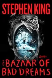 Book cover of The Bazaar of Bad Dreams by Stephen King