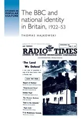 Book cover of The BBC and national identity in Britain, 1922–53 by Thomas Hajkowski