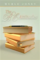 Book cover of The BE Attitudes by Murle Jones
