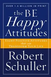 Book cover of The Be Happy Attitudes by Robert H. Schuller