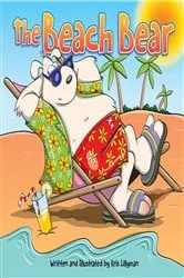 Book cover of The Beach Bear: A Big, Bear-Sized Adventure! by Kris Lillyman