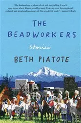 Book cover of The Beadworkers by Beth Piatote