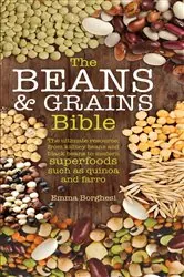 Book cover of The Beans & Grains Bible by Emma Borghesi