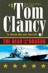 Book cover of The Bear and the Dragon by Tom Clancy