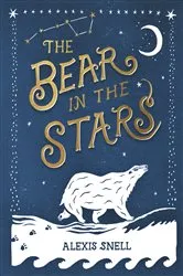 Book cover of The Bear in the Stars by Alexis Snell