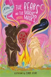 Book cover of The Bears and the Magic Masks by Joseph Dandurand