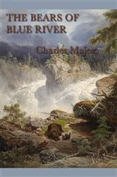 Book cover of The Bears of Blue River by Charles Major