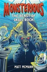 Book cover of The Beast of Skull Rock (Monsterious, Book 4) by Matt McMann