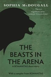 Book cover of The Beasts In The Arena by Sophia McDougall