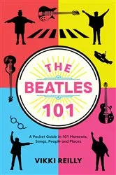 Book cover of The Beatles 101 by Vikki Reilly