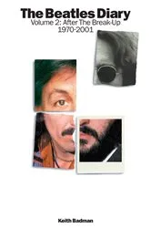 Book cover of The Beatles Diary Volume 2: After The Break-Up 1970-2001 by Keith Badman