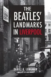 Book cover of The Beatles' Landmarks in Liverpool by Daniel K. Longman