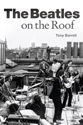 Book cover of The Beatles on the Roof by Tony Barrell