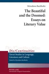 Book cover of The Beautiful and the Doomed: Essays on Literary Value by Miroslawa Buchholtz