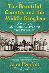 Book cover of The Beautiful Country and the Middle Kingdom by John Pomfret