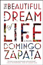 Book cover of The Beautiful Dream of Life by Domingo Zapata