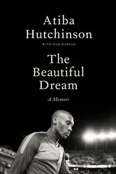 Book cover of The Beautiful Dream by Atiba Hutchinson