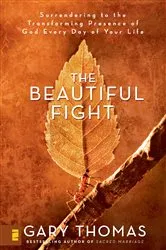 Book cover of The Beautiful Fight by Gary Thomas