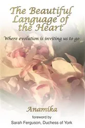 Book cover of The Beautiful Language of the Heart by Anamika