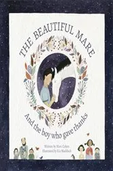 Book cover of The Beautiful Mare and the Boy Who Gave Thanks by Marc Cohen