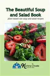 Book cover of The Beautiful Soup and Salad Book by Kachina Choate