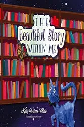 Book cover of The Beautiful Story Within Me by Kelly Wilson Mize