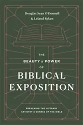 Book cover of The Beauty and Power of Biblical Exposition by Douglas Sean O'Donnell