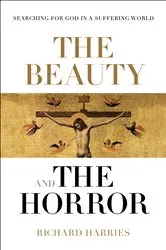 Book cover of The Beauty and the Horror by Richard Harries