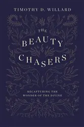 Book cover of The Beauty Chasers by Timothy D. Willard