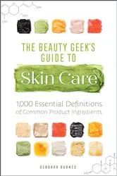 Book cover of The Beauty Geek's Guide to Skin Care by Unknown
