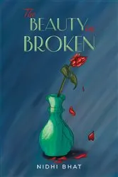 Book cover of The Beauty in Broken by Nidhi Bhat