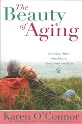 Book cover of The Beauty of Aging by Karen O'Connor