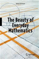 Book cover of The Beauty of Everyday Mathematics by Unknown