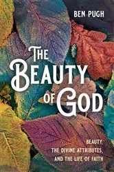 Book cover of The Beauty of God by Ben Pugh