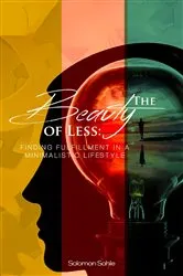 Book cover of The Beauty of Less by Solomon Sahle