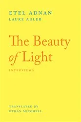 Book cover of The Beauty of Light by Etel Adnan